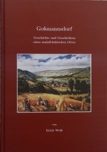 Goßmannsdorf - Geschichte und Geschichten eines mainfränkischen Ortes