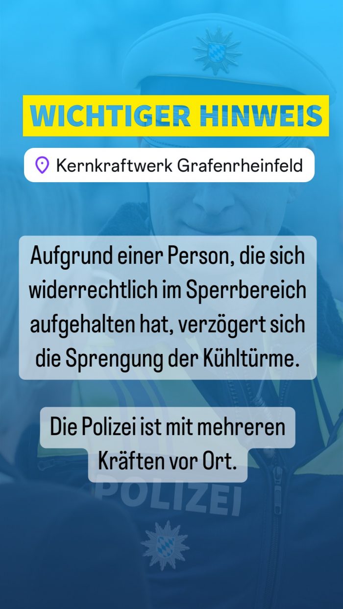 Hinweis des PP Unterfranken zur verzögerten Sprengung der Kühltürme des ehemaligen AKW Grafenrheinfeld